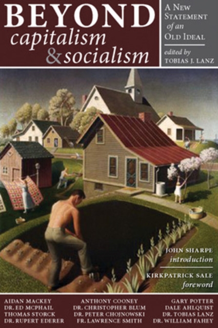 Beyond Capitalism & Socialism : A New Statement of an Old Ideal, Hardback Book