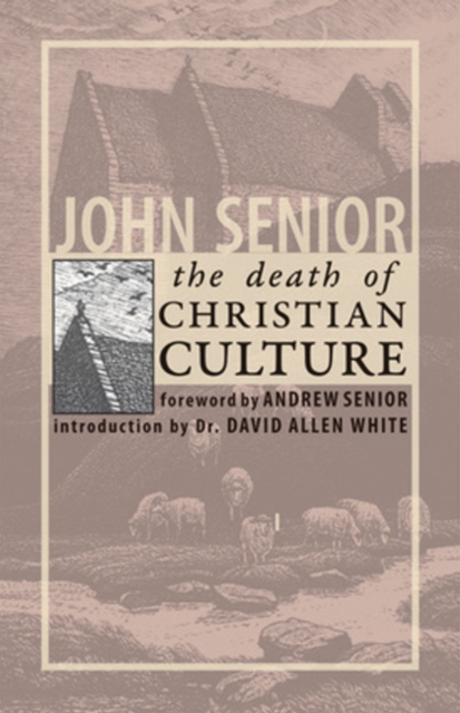 The Death of Christian Culture, Paperback / softback Book