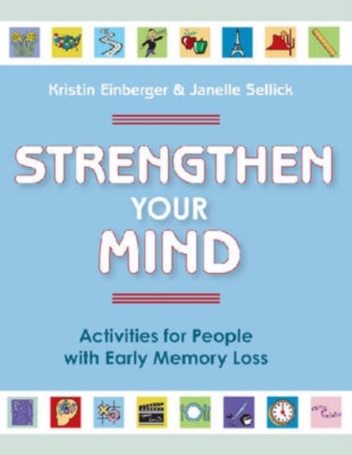 Strengthen Your Mind, Volume 1 : Activities for People with Early Memory Loss, Volume One, Paperback / softback Book