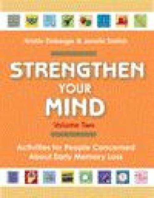 Strengthen Your Mind, Volume 2 : Activities for People Concerned About Early Memory Loss, Paperback / softback Book