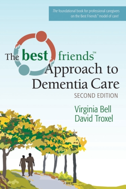 Best Friends™ Approach to Dementia Care, Paperback / softback Book