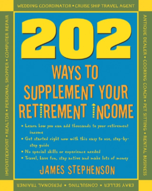 202 Ways to Supplement Your Retirement Income, Paperback Book