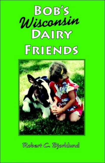 Bob's Wisconsin Dairy Friends, Paperback / softback Book