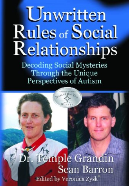 Unwritten Rules of Social Relationships : Decoding Social Mysteries Through the Unique Perspectives of Autism, Hardback Book