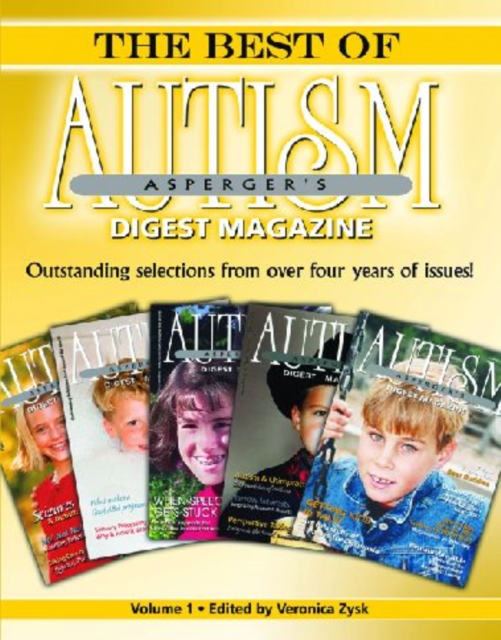 The Best of Autism-Asperger's Digest Magazine : Outstanding Selections from Over Four Years of Issues!, Paperback / softback Book