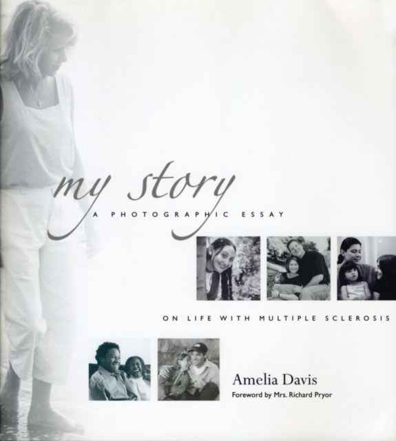 My Story : A Photographic Essay on Life with Multiple Sclerosis, Paperback / softback Book