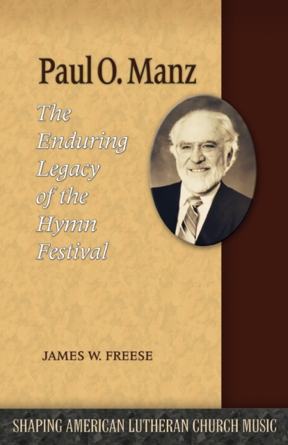 Paul O. Manz : The Enduring Legacy of the Hymn Festival, Paperback / softback Book