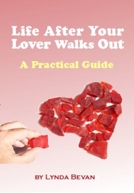 Life After Your Lover Walks Out : A Practical Guide, Paperback / softback Book