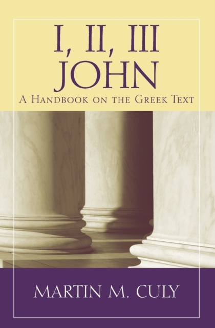 I, II, III John : A Handbook on the Greek Text, Paperback / softback Book