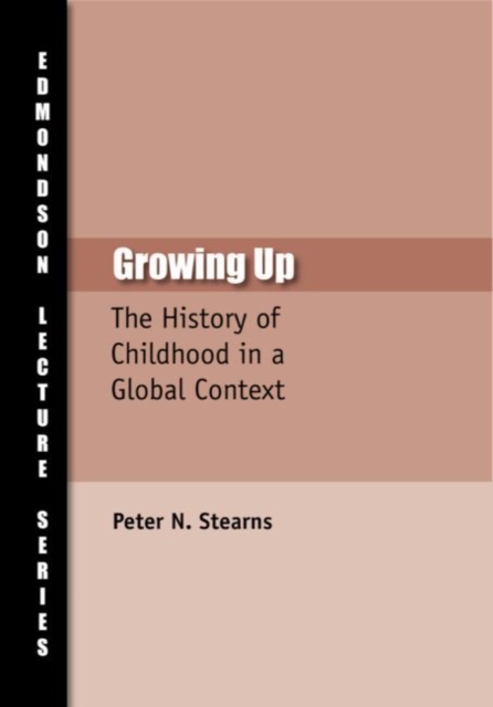 Growing Up : The History of Childhood in Global Context, Paperback Book