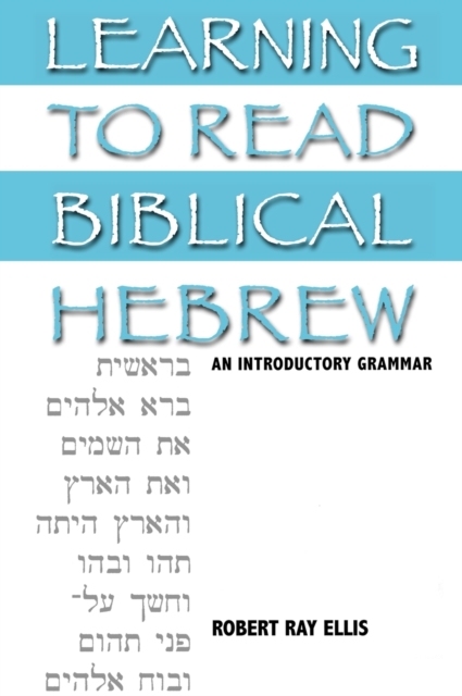 Learning to Read Biblical Hebrew : An Introductory Grammar, Hardback Book