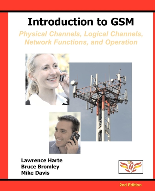 Introduction to GSM : Physical Channels, Logical Channels, Network Functions, and Operation, Paperback / softback Book