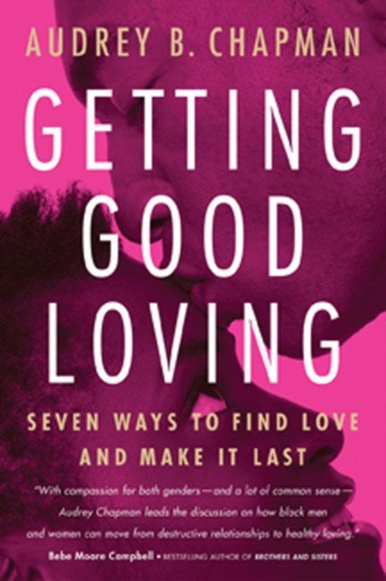 Getting Good Loving : Seven Ways to Find Love and Make it Last, Paperback / softback Book