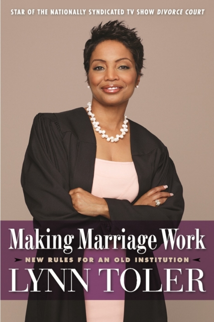 Making Marriage Work : New Rules for an Old Institution, Paperback / softback Book
