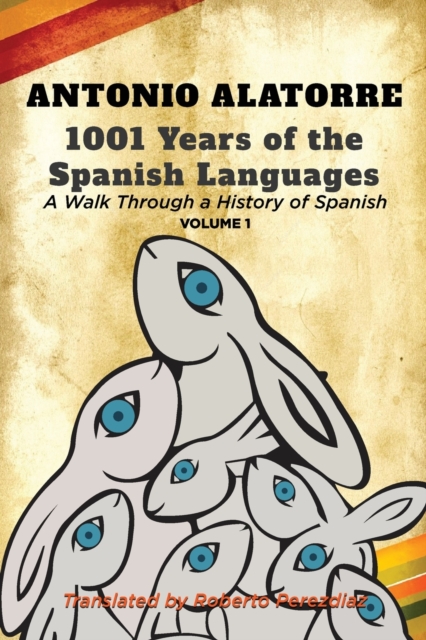 1001 Years of the Spanish Language : Walk along a History of Spanish: Volume 1, Paperback / softback Book