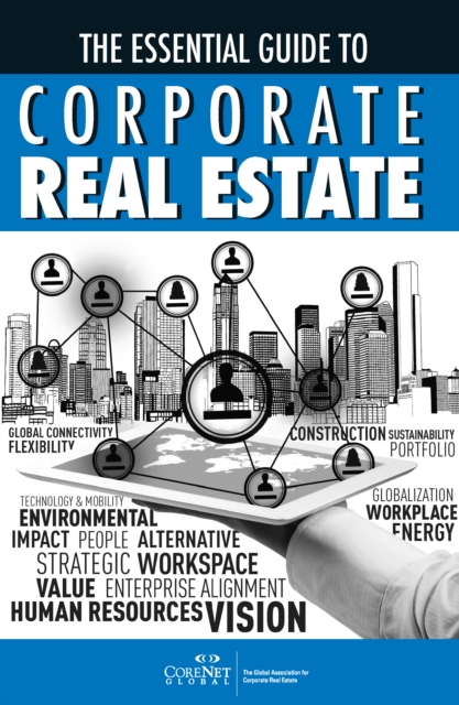 The Essential Guide to Corporate Real Estate, PDF eBook
