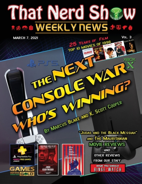 That Nerd Show Weekly News : The Next Console War: Who's Winning? - March 7th 2021, Paperback / softback Book