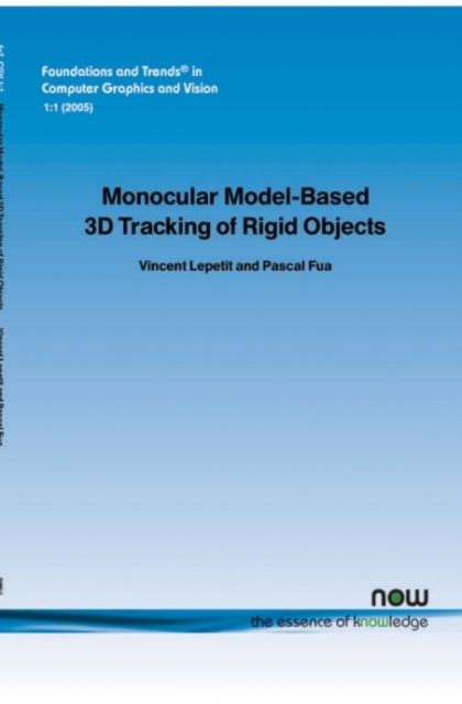 Monocular Model-Based 3D Tracking of Rigid Objects : A Survey, Paperback / softback Book