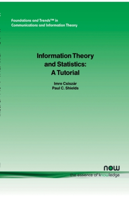 Information Theory and Statistics : A Tutorial, Paperback / softback Book