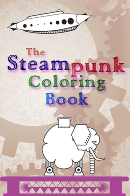 The Steampunk Coloring Book, Paperback Book