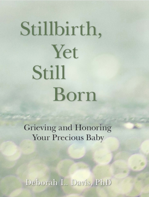 Stillbirth, Yet Still Born, PDF eBook