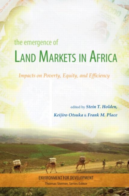 The Emergence of Land Markets in Africa : Impacts on Poverty, Equity, and Efficiency, Hardback Book