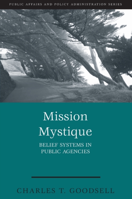 Mission Mystique : Belief Systems in Public Agencies, Paperback / softback Book
