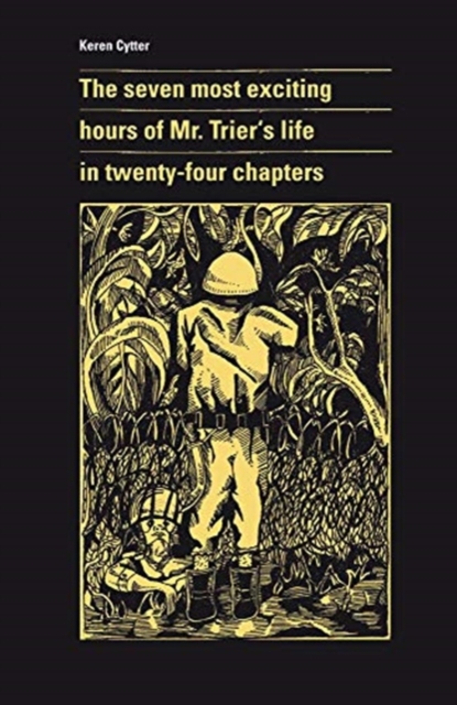 The seven most exciting hours of Mr. Trier`s life in twenty-four chapters, Paperback / softback Book