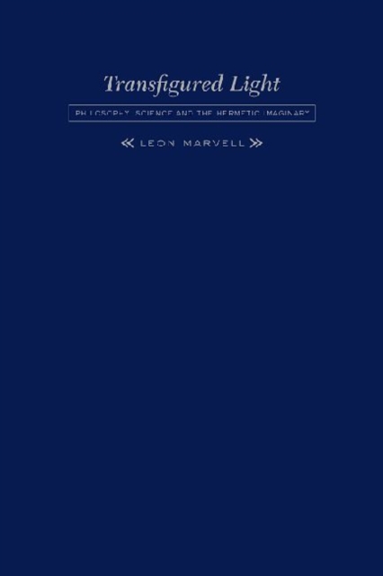 Transfigured Light : Philosophy, Science, and the Hermetic Imaginary, Microfilm Book