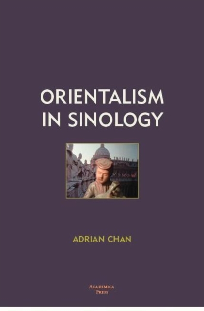 Orientalism in Sinology, Hardback Book