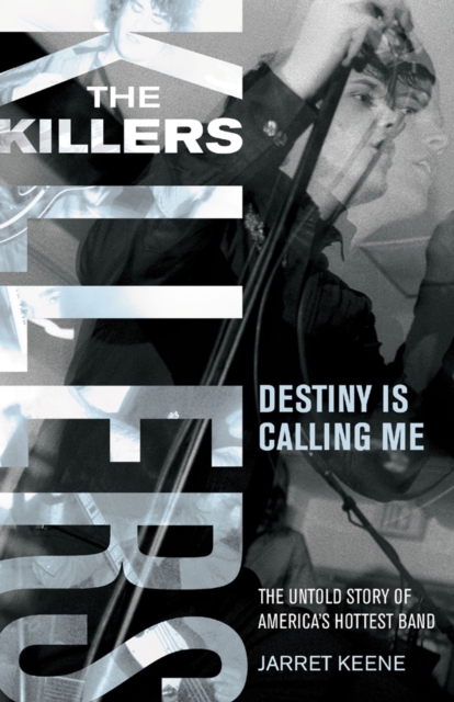The Killers : Destiny is Calling Me, Paperback / softback Book