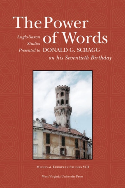 Power of Words : Anglo-Saxon Studies Presented to Donald G. Scragg on His Seventieth Birthday, Paperback Book