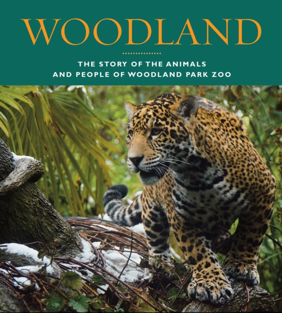Woodland : The Story of the Animals and People of Woodland Park Zoo, Paperback / softback Book