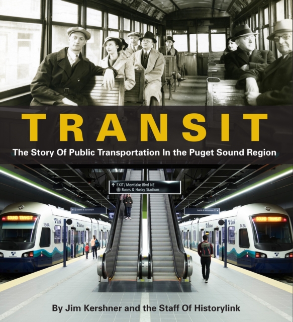 Transit : The Story of Public Transportation in the Puget Sound Region, Paperback / softback Book