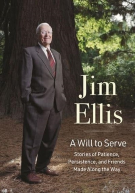 A Will to Serve : Stories of Patience, Persistence, and Friends Made Along the Way, Hardback Book