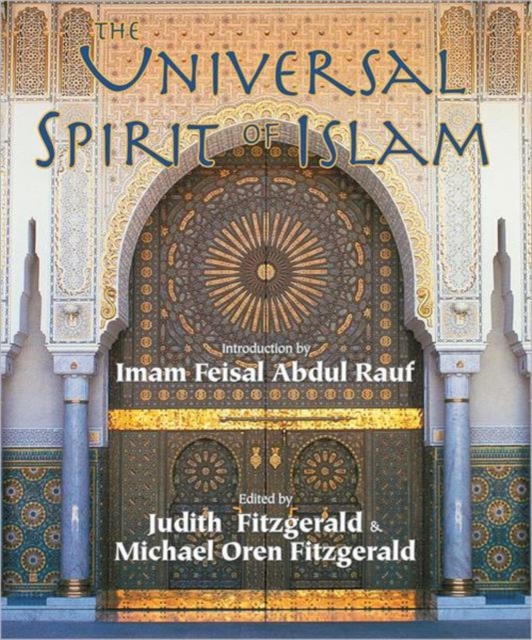 The Universal Spirit of Islam : From the Koran and Hadith, Paperback / softback Book