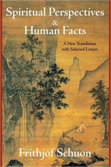 Spiritual Perspectives and Human Facts : A New Translation with Selected Letters, Paperback / softback Book
