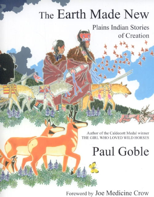 Earth Made New : Plains Indian Stories of Creation, Paperback / softback Book