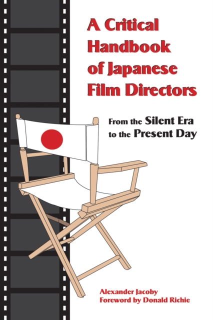 A Critical Handbook of Japanese Film Directors : From the Silent Era to the Present Day, Paperback / softback Book