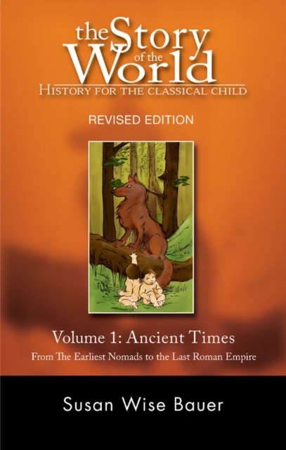 Story of the World, Vol. 1 : History for the Classical Child: Ancient Times, Hardback Book