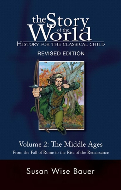 Story of the World, Vol. 2 : History for the Classical Child: The Middle Ages, Hardback Book
