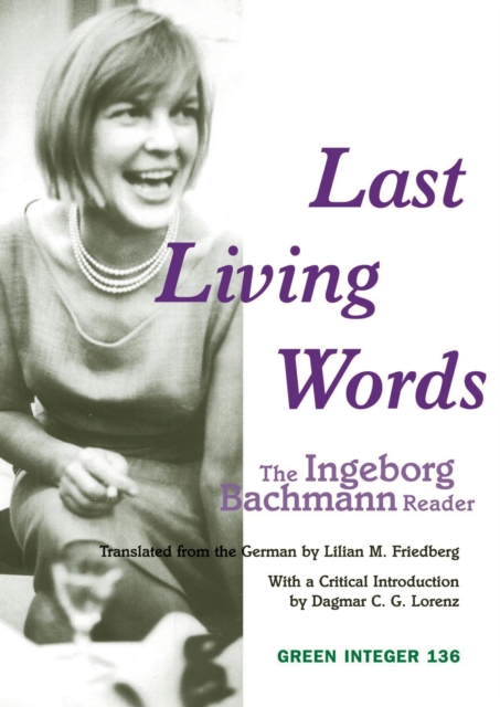 The Last Living Words : The Ingeborg Bachmann Reader, Paperback / softback Book