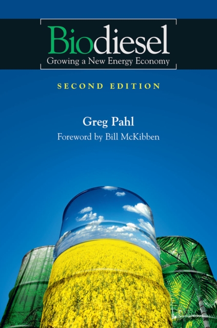 Biodiesel : Growing a New Energy Economy, Second Edition, Paperback / softback Book