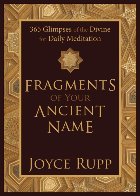 Fragments of Your Ancient Name : 365 Glimpses of the Divine for Daily Meditation, Hardback Book