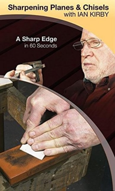 Sharpening Planes & Chisels with Ian Kirby : A Sharp Edge in 60 Seconds, DVD Audio Book