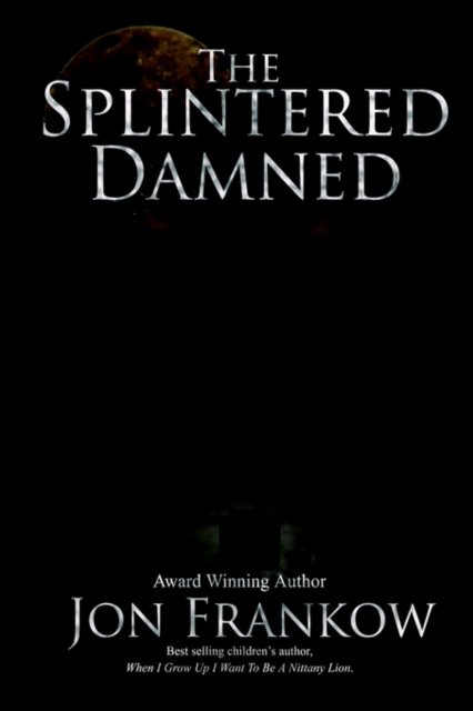 The Splintered Damned, Hardback Book