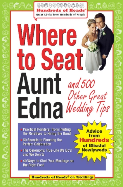 Where to Seat Aunt Edna? : And 824 Other Great Wedding Tips, Paperback / softback Book