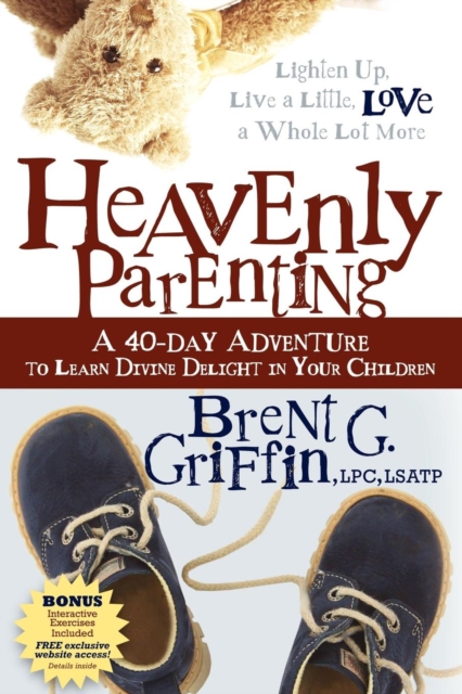 Heavenly Parenting : A 40-Day Adventure to Learn Divine Delight in Your Children, Paperback / softback Book