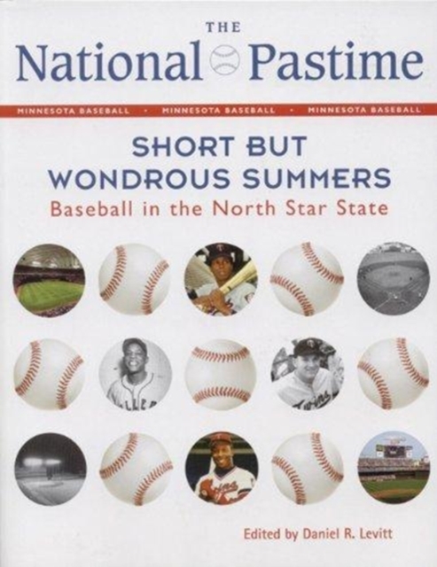 The National Pastime, 2012 : Short but Wondrous Summers: Baseball in the North Star State, Paperback / softback Book