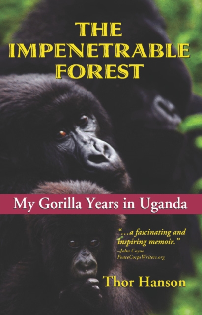 The Impenetrable Forest : My Gorilla Years in Uganda, Hardback Book